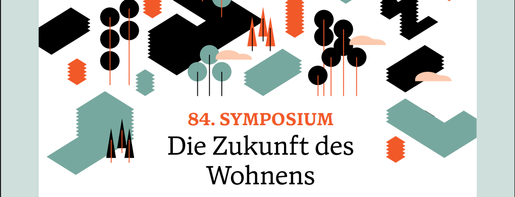 Ankündigung 84. Symposium "Die Zukunft des Wohnens"